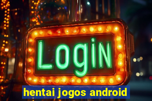 hentai jogos android